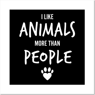 I Like Animals More Than People - Dogs & Cats Posters and Art